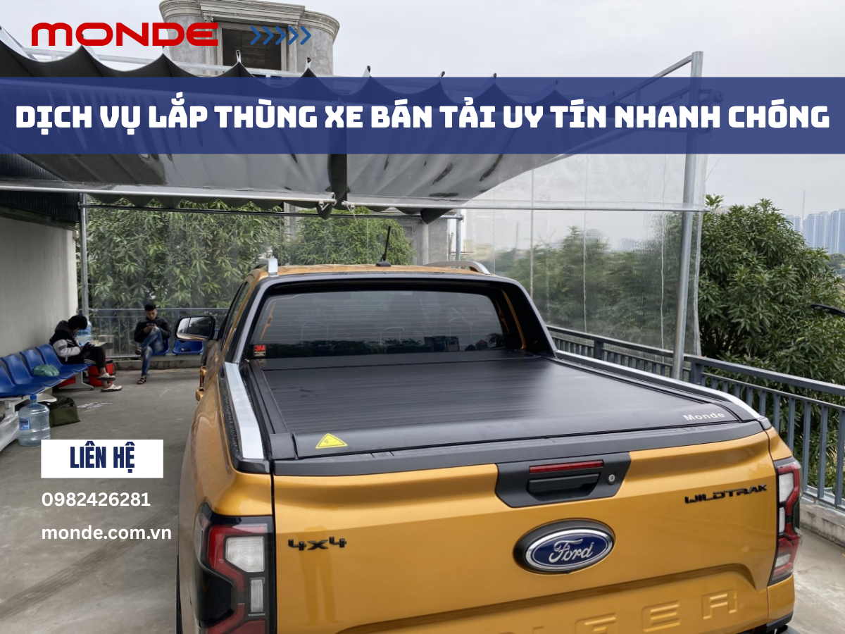 Dịch Vụ Lắp Th&ugrave;ng Xe B&aacute;n Tải Uy T&iacute;n Nhanh Ch&oacute;ng