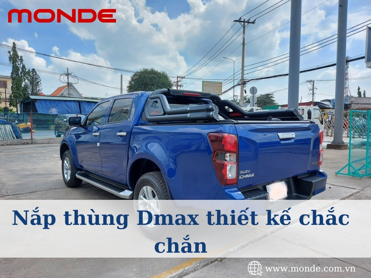 Nắp thùng Dmax thiết kế chắc chắn – Giải pháp tối ưu cho người dùng xe bán tải hiện đại