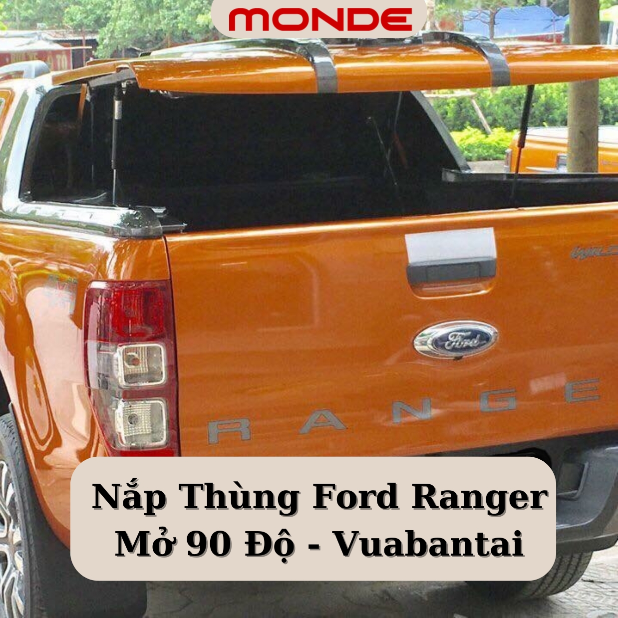 Nắp thùng Ford Ranger mở 90 độ chất lượng