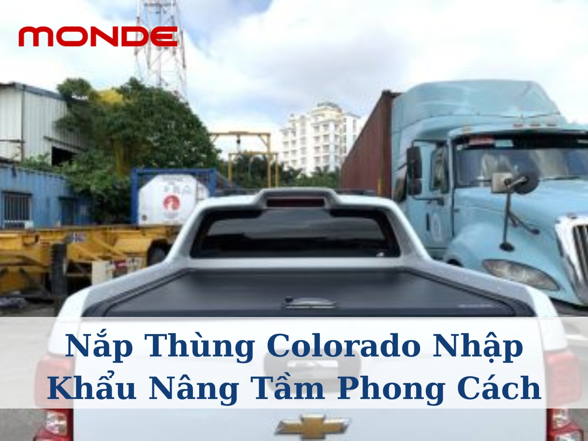 Nắp Thùng Colorado Nhập Khẩu Nâng Tầm Phong Cách