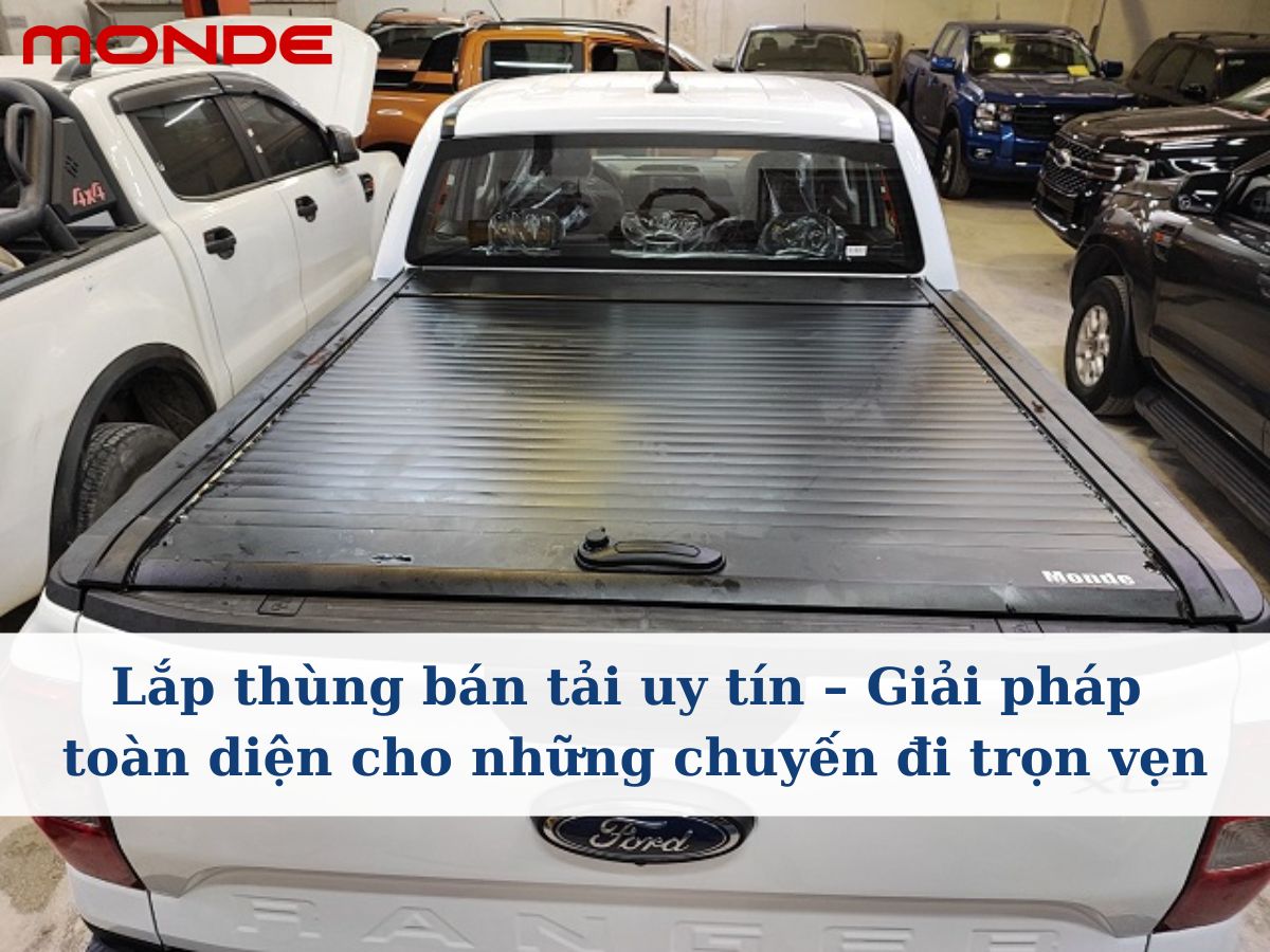 Lắp thùng bán tải uy tín – Giải pháp toàn diện cho những chuyến đi trọn vẹn