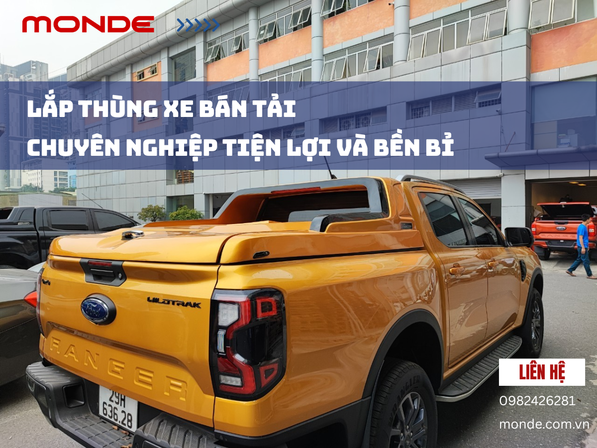 Lắp Thùng Xe Bán Tải Chuyên Nghiệp Tiện Lợi Và Bền Bỉ