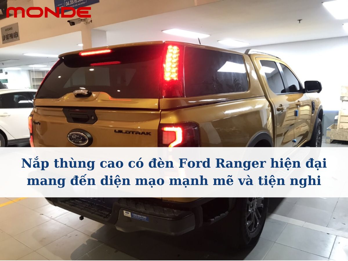 Nắp thùng cao có đèn Ford Ranger hiện đại mang đến diện mạo mạnh mẽ và tiện nghi