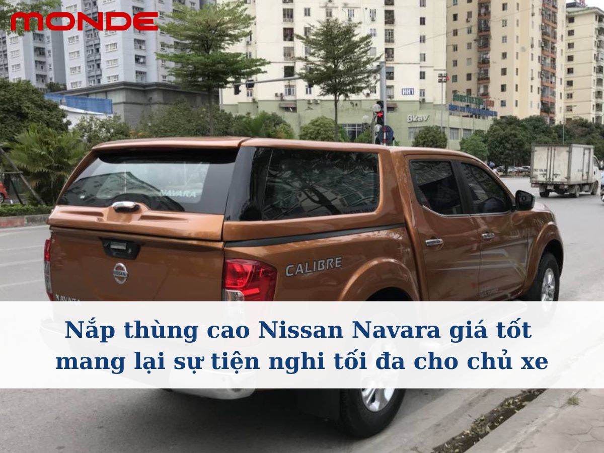 Nắp thùng cao Nissan Navara giá tốt mang lại sự tiện nghi tối đa cho chủ xe