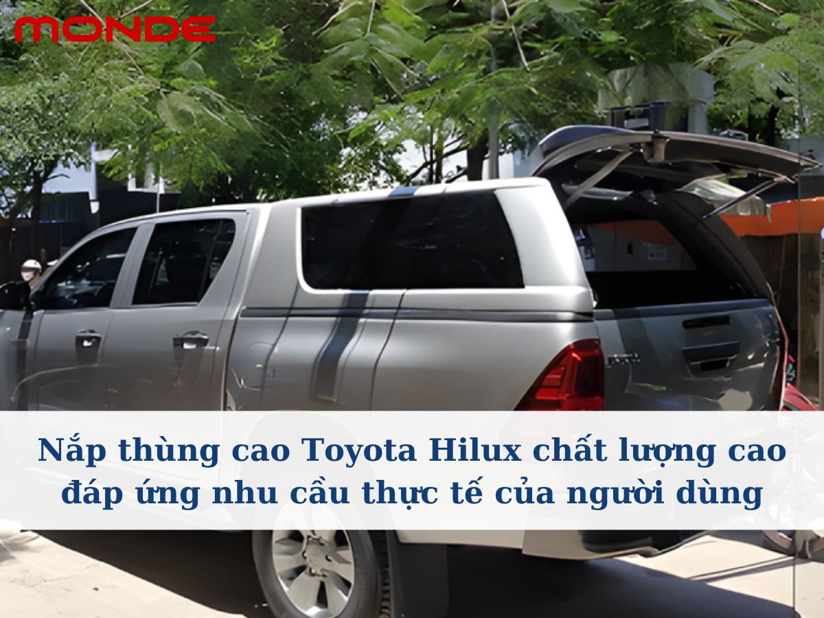 Nắp thùng cao Toyota Hilux chất lượng cao đáp ứng nhu cầu thực tế của người dùng
