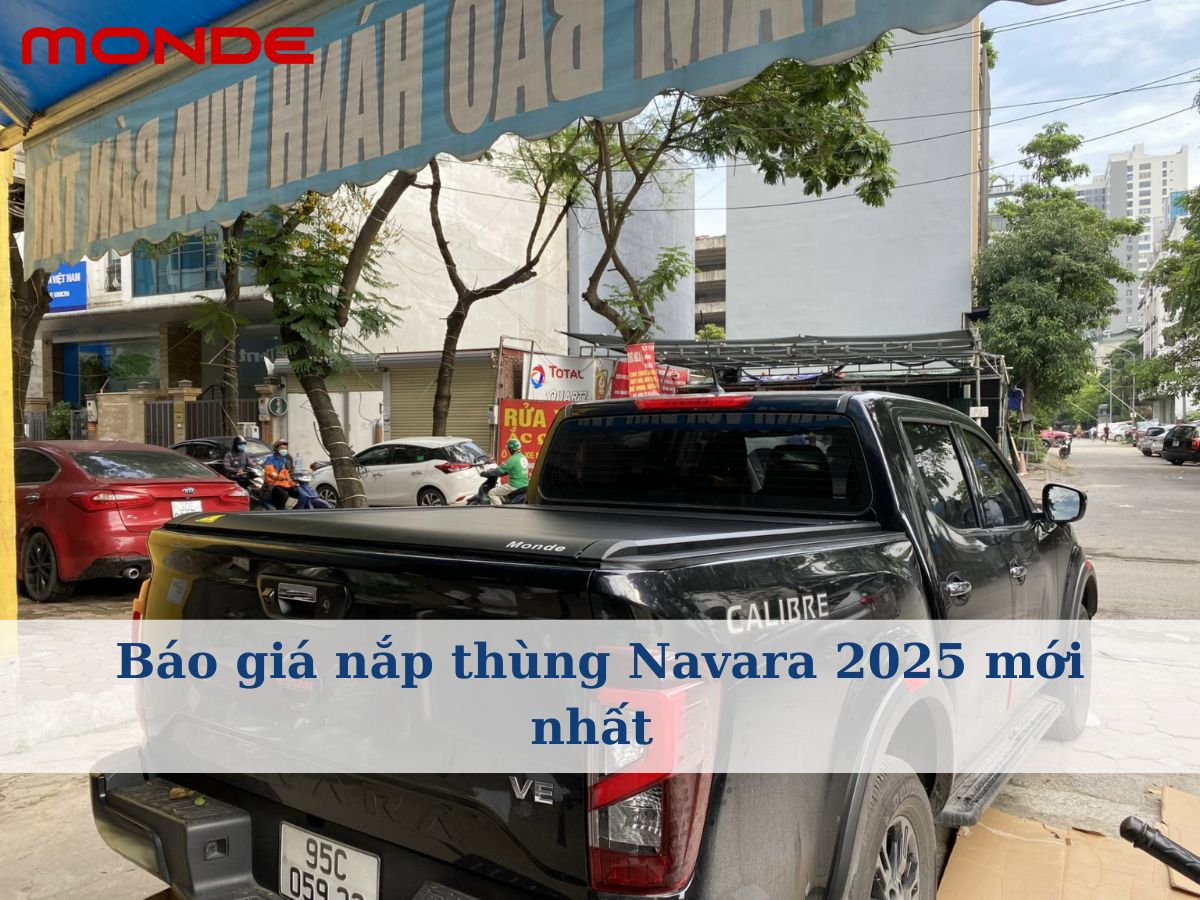 Báo giá nắp thùng Navara 2025: Giải pháp tối ưu cho phong cách và tiện ích