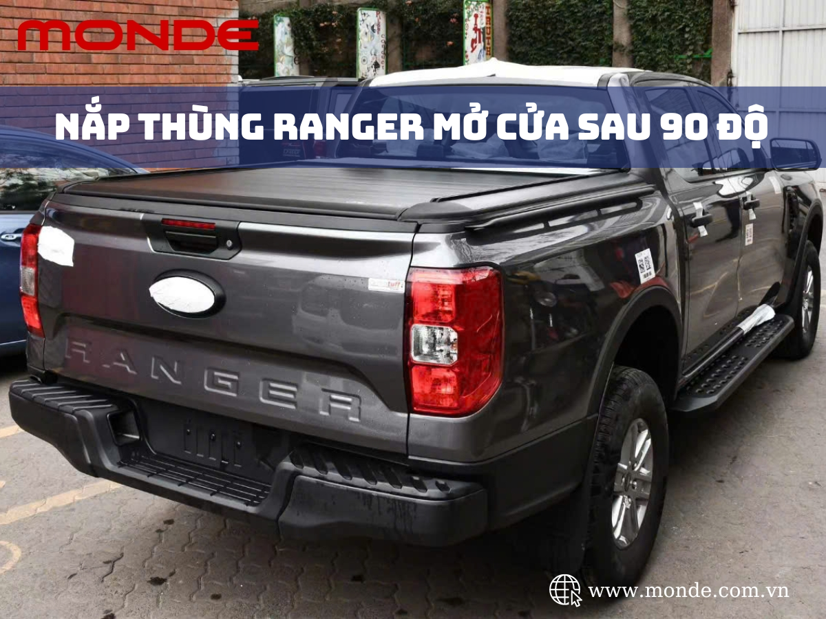 nắp th&ugrave;ng Ranger mở cửa sau 90 độ