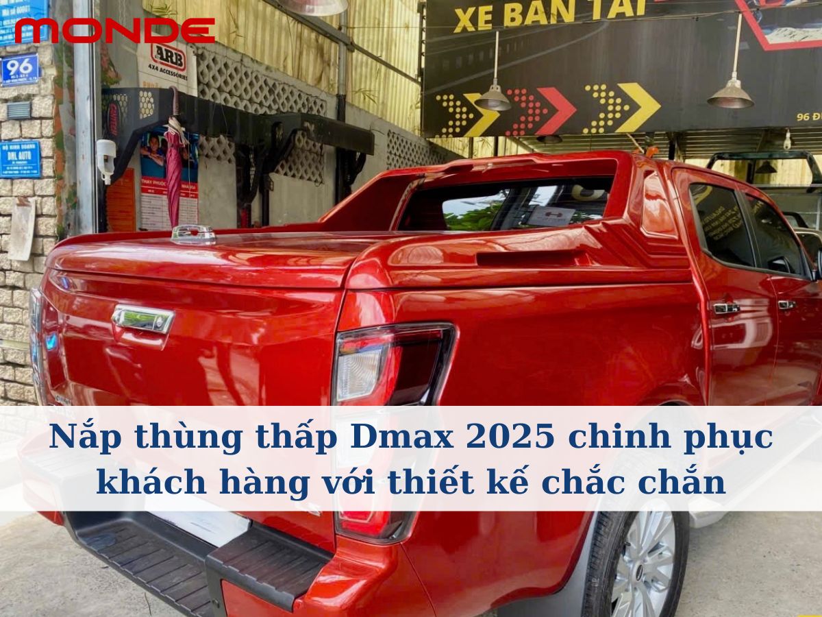 Nắp thùng thấp Dmax 2025 chinh phục khách hàng với thiết kế chắc chắn