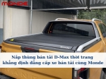 Nắp thùng bán tải D-Max thời trang khẳng định đẳng cấp xe bán tải cùng Monde
