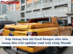 Nắp thùng bán tải Ford Ranger siêu bền mang đến trải nghiệm vượt trội cùng Monde