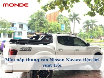 Mẫu nắp thùng cao Nissan Navara tiện lợi vượt trội