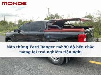 Nắp thùng Ford Ranger mở 90 độ bền chắc mang lại trải nghiệm tiện nghi