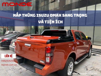 Nắp Thùng Isuzu DMax Sang Trọng Và Tiện Ích