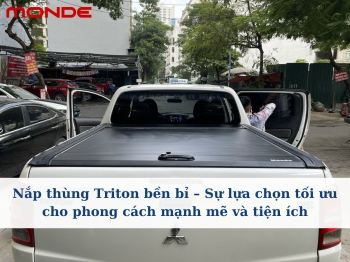Nắp thùng Triton bền bỉ – Sự lựa chọn tối ưu cho phong cách mạnh mẽ và tiện ích